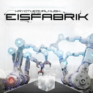 Eisfabrik - Kryothermalmusik aus der Eisfabrik