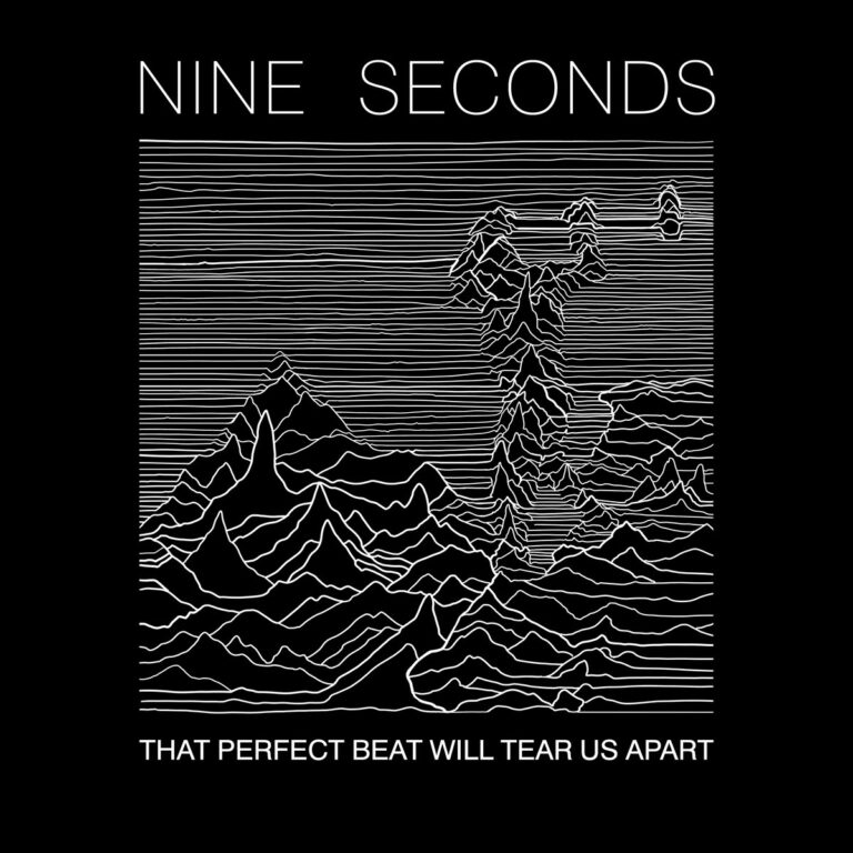 Nine Seconds - The Perfect Beat Will Tear Us Apart
