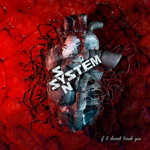 System Syn - If It Doesn't Break You